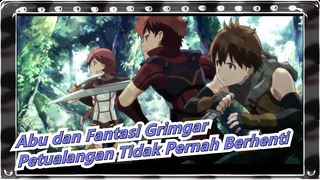 Abu dan Fantasi Grimgar| Petualangan Tidak Pernah Berhenti