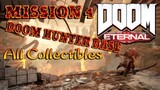 DOOM ETERNAL ALL ITEMS/COLLECTIBLES (MISSION 4 DOOM HUNTER BASE)
