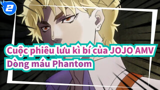 Cuộc phiêu lưu kì bí của JOJO AMV
Dòng máu Phantom_2