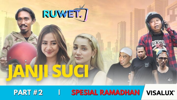 RUWET TV " JANJI SUCI " Part 2
