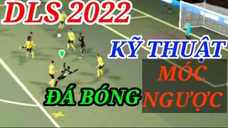 DLS 2022 kỹ thuật đá bóng móc ngược trong Dream League Soccer 2022