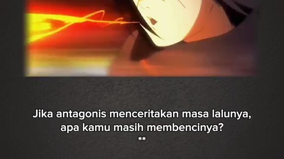 JIKA ANTAGONIS MENCERITAKAN MASA LALUNYA APA KMU MASIH MEMBENCINYA?