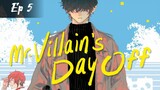Mr. Villain's Day Off - Episode 5 Eng Sub