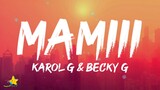 Becky G, Karol G - Mamiii (Letra / Lyrics)