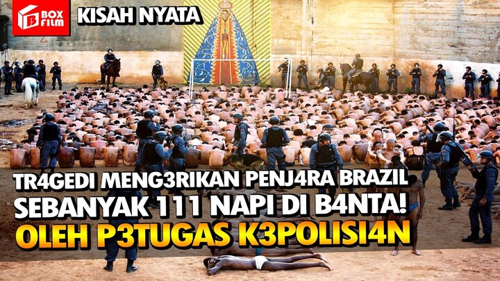 KISAH NYATA 300 PETUGAS MEMB4NTAI 111 NAPI DI PENJARA BRAZIL