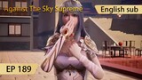 [Eng Sub] Against The Sky Supreme episode 189