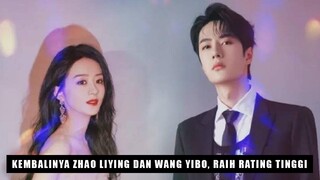 Drama Zhao Liying dan Wang Yibo Raih Rating Tinggi 🎥