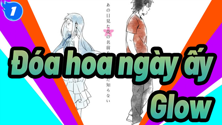 Anohana: Đóa hoa ngày ấy| Glow_1