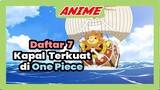 Inilah 7 Kapal Terkuat yang ada di One Piece