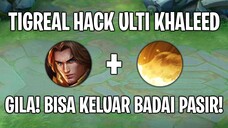 Tigreal HACK ulti Khaleed 😱 WTF