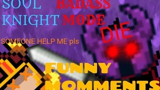 Soul Knight Badass mode funny momments and fails