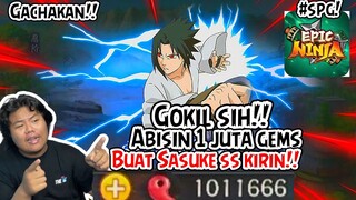 GACHA PALING BOROS 1 JUTA GEMS BUAT SS SASUKE KIRIN DI EPIC NINJA PRIVATE DAN REVIEWNYA