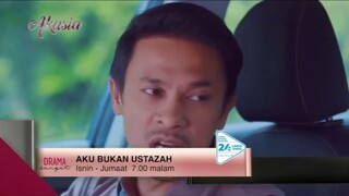 Aku Bukan Ustazah | trailer 20 mei 2024 | isnin-jumaat 7.00 malam