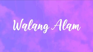 Walang Alam - Hev Abi (Lyrics)