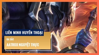 Đa sắc Aatrox Nguyệt Thực | Liên Minh Huyền Thoại