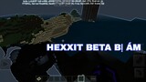 [#15] Noob Gamer - BIG Shark: Trục trặc kĩ thuật đáng sợ về Hexxit Beta