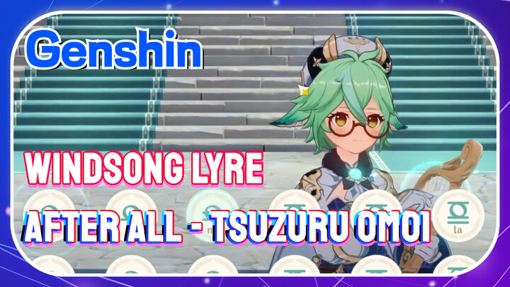 [Genshin, Windsong Lyre] "After All - Tsuzuru Omoi"