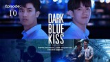 Dark Blue Kiss The Series | Episode 10 - Subtitel Indonesia (UHD)