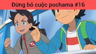 Đừng bỏ cuộc pochama p16