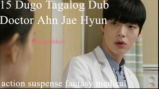 Dugo Ep15 Tagalog action fantasy suspense Ahn Jae Hyun