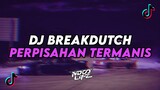 DJ PERPISAHAN TERMANIS  || BREAKDUTCH BOOTLEG FULL BASS TERBARU 2024 [NDOO LIFE]