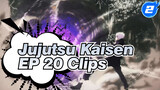 Jujutsu Kaisen
EP 20 Clips_2