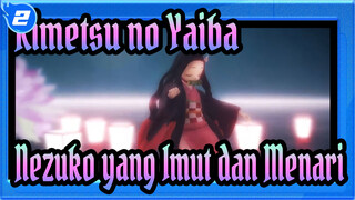 Kimetsu no Yaiba Nezuko yang Imut dan Tarian yang Imut! Mari Menikmati Tarian yang Indah_2