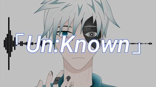 [Original Song] Un:Known