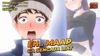 BERAWAL DARI KETIDAKSENGAJAAN & BERAKHIR DENGAN KENIKMATAN - Dosanko Gal wa Namara Menkoi Episode 03