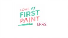 Love At First Paint EP.42