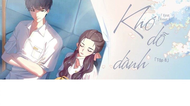 [Vietsub] || Tập 8 || Kịch truyền thanh《Khó Dỗ Dành》