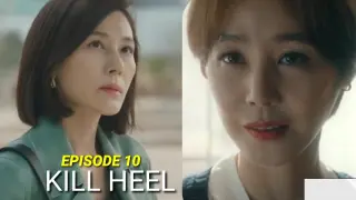 [ENG/INDO]KILL HEEL ||PREVIEW||EPISODE 10||Kim Ha-neul, Lee Hye-young, Kim Sung-ryoung