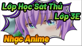 Lớp Học Sát Thủ| Lớp 3E | Nhạc Anime | Năm học yêu thích của lớp 3E_2