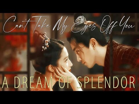 A Dream of Splendor FMV (1x20) ► Can’t Take My Eyes Off You | Zhao Pan’er & Gu Qianfan