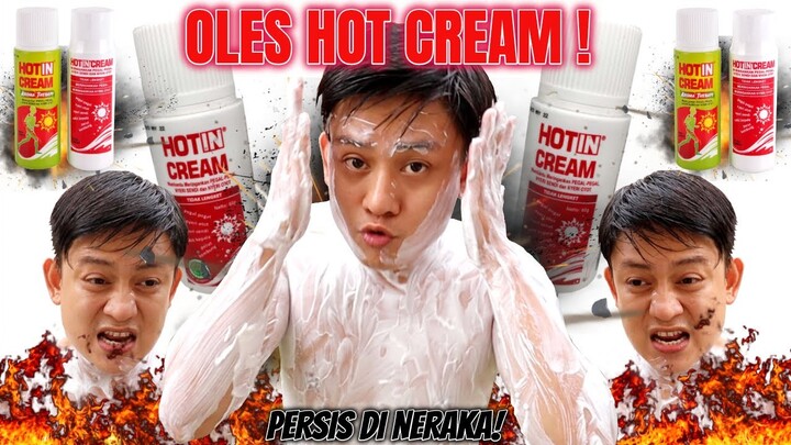 EKSPERIMEN HOT CREAM SELURUH TUBUH. AUTO SIKSA NERAKA