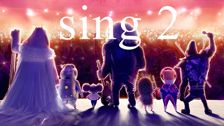 Sing 2 full movie in description