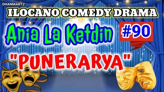 ILOCANO COMEDY DRAMA || PUNERARYA | ANIA LA KETDIN 90 | PAGKAKATAWAAN