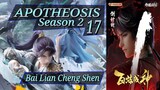 Eps 69 Apotheosis [Bai Lian Cheng Shen] Season 2 eps 17