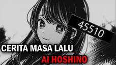 INI DIA MASA LALU NYA AI HOSHINO !!! // Oshi No Ko