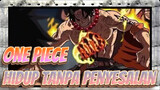 [One Piece] 
Perang Puncak --- Kita Akan Hidup Tanpa Penyesalan