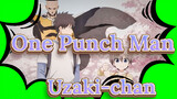 [One Punch Man] Uzaki-chan - Tiền truyện