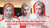 Felix Stray Kids, showing at the Louis Vuitton Cruise 2025 [Interview and Caption] !