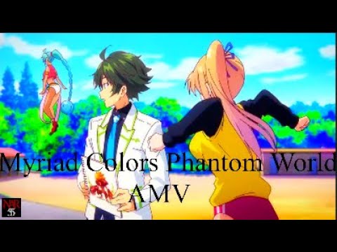 Myriad Colors Phantom World AMV RYYZN ( hoping next to you