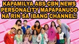 KAPAMILYA ABS-CBN NEWS PERSONALITY MAPAPANUOD NA RIN SA IBANG CHANNEL!