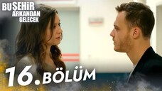 Bu Şehir Arkandan Gelecek (Cidade Proibida) | EPISÓDIO 16