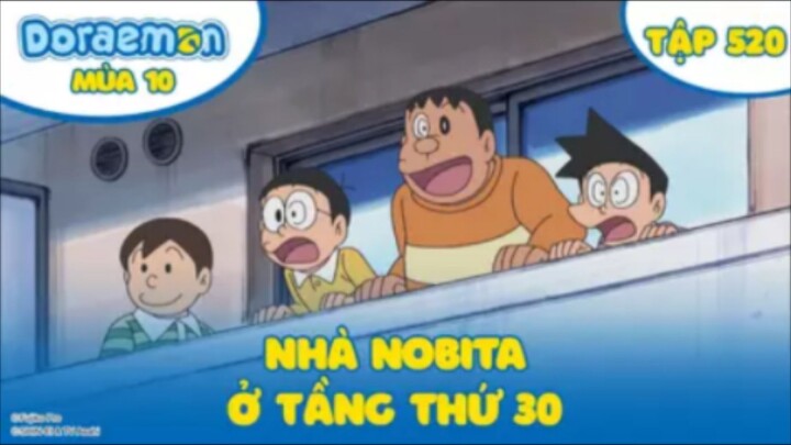 Doraemon S10 - Tập 520 : Nhà Nobita ở tầng thứ 30 & Cây quà tặng nổi loạn & Xem hình ảnh bằng nước