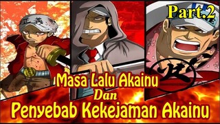 Masa Lalu Akainu Dan Keadilan Absolutnya  (Keyakinan Untuk Membunuh Atas Nama Keadilan)