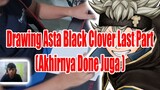 Drawing Asta Black Clover Last Part (Akhirnya Done Juga)