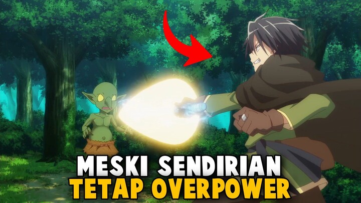 MC ke Isekai Sendirian Tapi Tetap OVERPOWER!!