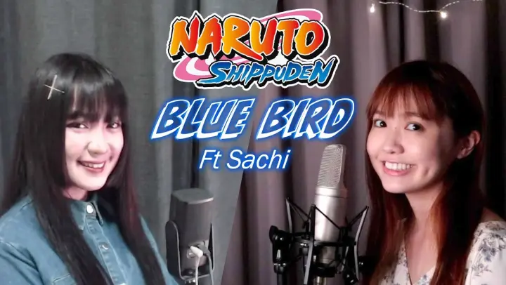 NARUTO SHIPPUDEN OP - BLUE BIRD┃Cover Cover ft @Sachi Gomez